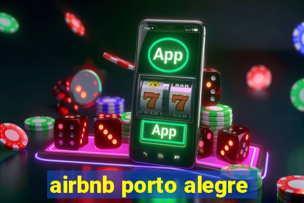 airbnb porto alegre